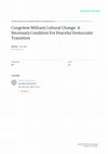 Research paper thumbnail of Congolese Military Cultural Change: A Necessary Condition For Peaceful Democratic Transition