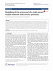 Research paper thumbnail of Modelling of the access part of a multi-service mobile network with service priorities