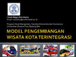 Research paper thumbnail of MODEL PENGEMBANGAN WISATA KOTA TERINTEGRASI