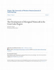 Research paper thumbnail of The Development of Aboriginal Watercraft in the Great Lakes Region (Totem: UWO Journal of Anthropology, 1999)