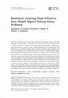 Research paper thumbnail of Relational listening goals influence how people report talking about problems