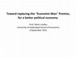 Research paper thumbnail of Toward replacing the “Economic Man” Premiss, for a better political economy