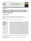 Research paper thumbnail of Pioglitazone and bladder cancer in human studies: Is it diabetes itself, diabetes drugs, flawed analyses or different ethnicities