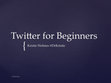 Research paper thumbnail of Twitter for Social Workers, Beginner's Edition