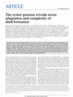 Research paper thumbnail of The oyster genome reveals stress adaptation and complexity of shell formation.