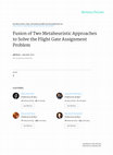 Research paper thumbnail of Fusion of Two Metaheuristic Approaches to Solve the Flight Gate Assignment Problem