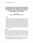 Research paper thumbnail of An Investigation into the Practice of Directing and Theatre Making in Post-Independence Zimbabwe up to 1990: Some Urban Theatre Directors and/or Theatre Makers as Case Studies