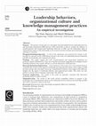 Research paper thumbnail of Leadership behaviors, organizational culture and knowledge management practices: An empirical investigation