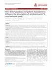 Research paper thumbnail of How do GP practices and patient characteristics influence the prescription of antidepressants? A cross-sectional study