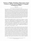 Research paper thumbnail of Enclaves of rights: Workplace enforcement, union contracts, and the uneven regulatory geography of immigration policy