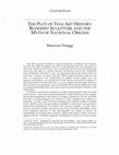 Research paper thumbnail of "The Plot of Thai Art History: Buddhist Sculpture and the Myth of National Origins." A Sarong for Clio, Chap. 4 (Ithaca, NY: Cornell University SEAP Publications, 2015)