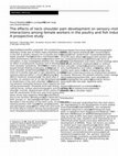 Research paper thumbnail of The effects of neck-shoulder pain development on sensory-motor interactions among female workers in the poultry and fish industries. A prospective study