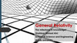 Research paper thumbnail of General Relativity: The milestone in knowledge!