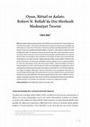 Research paper thumbnail of Oyun Ritüel ve Anlatı: Robert N. Bellah'da Din Merkezli Medeniyet Teorisi