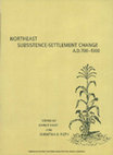 Research paper thumbnail of  Northeast Subsistence-Settlement Change: A.D. 700-1300