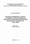 Research paper thumbnail of FULL TEXT Politica comercial-vamală a țarismului în Basarabia și influența sa asupra constituirii burgheziei comerciale (1812-1868)