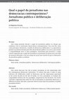 Research paper thumbnail of Qual o papel do jornalismo nas democracias contemporâneas? Jornalismo publico e deliberação política