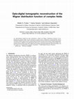 Research paper thumbnail of Opto-digital tomographic reconstruction of the Wigner distribution function of complex fields