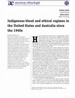 Research paper thumbnail of Indigenous Blood and Ethical Regimes in the United States and Australia Since the 1960s