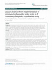 Research paper thumbnail of Lessons learned from implementation of computerized provider order entry in 5 community hospitals: a qualitative study