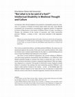 Research paper thumbnail of "But what is to be said of a fool?: Intellectual Disability in Medieval Thought and Culture" in  Mental Health, Spirituality and Religion in the Middle Ages and Early Modern Age (Fundamentals of Medieval and Early Modern Culture),  ed. Albrecht Classen (Berlin and Boston: Walter de Gruyter, 2014)