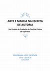 Research paper thumbnail of Arte e Manha na Escrita de Autoria: um projeto de produção de finais de contos de artimanha (SEE de SP - Programa Ler e Escrever).