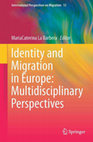 Research paper thumbnail of Identity and Migration in Europe: Multidisciplinary Perspectives (La Barbera ed.)