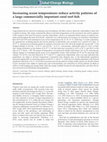 Research paper thumbnail of Increasing ocean temperatures reduce activity patterns of a large commercially important coral reef fish