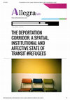 Research paper thumbnail of The Deportation Corridor. A Spatial, Institutional and Affective State of Transit