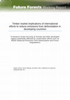 Research paper thumbnail of Timber market implications of international efforts to reduce emissions from deforestation in developing countries A literature review focusing on Europe and other developed regions potentially affected by conservation efforts such as REDD (Reduced Emissions from Deforestation and Forest Degradat...