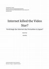 Research paper thumbnail of Internet killed the Video Star? - Verdrängt das Internet das Fernsehen in Japan?