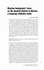 Research paper thumbnail of Mexican immigrants’ views on the Spanish dialects in Mexico: a language attitudes study - Sarah Stockler