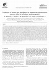 Research paper thumbnail of Prediction of particle size distribution in suspension polymerization reactors: effect of turbulence nonhomogeneity