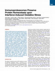 Research paper thumbnail of Immunoproteasomes Preserve Protein Homeostasis upon Interferon-Induced Oxidative Stress