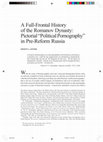 Research paper thumbnail of A Full-Frontal History of the Romanov Dynasty: Pictorial ‘Political Pornography’ in Pre-Reform Russia