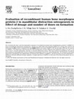 Research paper thumbnail of Evaluation of recombinant human bone morphogenetic protein-2 in mandibular distraction osteogenesis in rabbits: Effect of dosage and number of doses on formation of bone