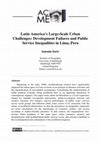 Research paper thumbnail of Latin America’s Large-Scale Urban Challenges: Development Failures and Public Service Inequalities in Lima, Peru