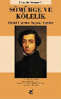 Research paper thumbnail of Alexis de Tocqueville, Sömürge ve Kölelik (Öteki Üzerine Seçme Yazılar)