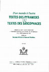 Research paper thumbnail of « Rhétorique et stratégies du discours dans les formules funéraires : les innovations des Textes des Sarcophages», dans S. Bickel, B. Mathieu (éd.), D’un monde à l’autre. Textes des pyramides & Textes des Sarcophages, BdE 139, 2004, p. 119-142.