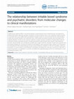 Research paper thumbnail of The relationship between irritable bowel syndrome and psychiatric disorders: from molecular changes to clinical manifestations