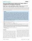 Research paper thumbnail of Assessing Global Marine Biodiversity Status within a Coupled Socio-Ecological Perspective