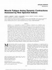 Research paper thumbnail of Muscle Fatigue during Dynamic Contractions Assessed by New Spectral Indices