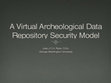 Research paper thumbnail of A Design Model for Effective Security for a Virtual Archeological Data Repository