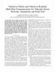 Research paper thumbnail of Vehicle-to-vehicle and vehicle-to-roadside multi-hop communications for vehicular sensor networks: Simulations and field trial