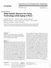 Research paper thumbnail of Older Adults' Reasons for Using Technology while Aging in Place