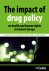 Research paper thumbnail of The impact of drug policy on health and human rights in Eastern Europe: 10 years after the UN General Assembly Special Session on Drugs