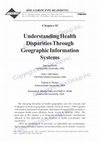 Research paper thumbnail of Understanding Health Disparities through Geographic Information Systems