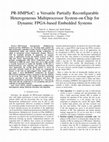 Research paper thumbnail of PR-HMPSoC: a Versatile Partially Reconfigurable Heterogeneous Multiprocessor System-on-Chip for Dynamic FPGA-based Embedded Systems (Best Paper Candidate)