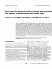 Research paper thumbnail of How Does the General Public Evaluate Risk Information? The Impact of Associations with Other Risks