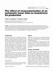 Research paper thumbnail of The effect of revascularisation of an ischaemic lower limb on leukotriene E4 production